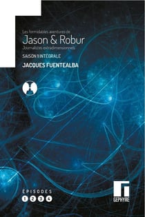 Les formidables aventures de Jason et Robur, journalistes extradimensionnels : intégrale saison 1