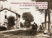 Voyage en train entre Bordeaux et le Bassin d'Arcachon en 1845
