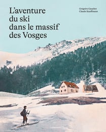 L'aventure du ski dans le massif des Vosges