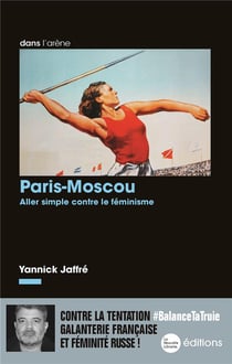 Paris-Moscou : aller-simple contre le féminisme