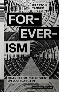 Foreverism : Quand le monde devient un jour sans fin