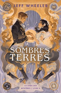 La saga des mystères Tome 4 : Sombres terres