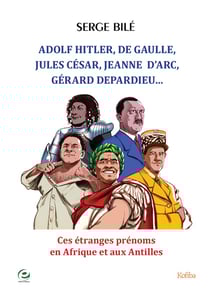 Adolf Hitler, De Gaulle, Jules César, Gérard Depardieu, Jeanne D'Arc, ...