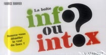 La boîte info ou intox ?
