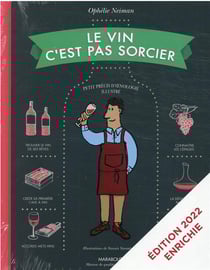 Le vin c'est pas sorcier : petit précis d'oenologie illustré (édition 2022)