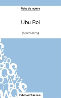 Ubu Roi d'Alfred Jarry : analyse complète de l'oeuvre