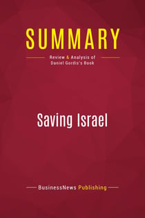 Summary: Saving Israel : Review and Analysis of Daniel Gordis's Book