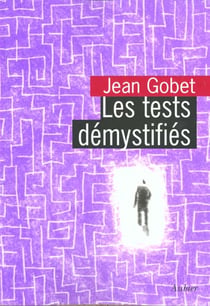 Les Tests demystifiés : comprendre, analyser, utiliser les tests