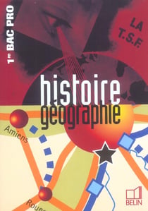 Histoire-géographie - 1ère - bac pro - livre de l'élève - édition 2005 (édition 2005)