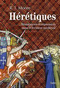 Hérétiques - résistances et répression dans l'Occident médiéval