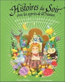 Histoires du soir avec les esprits de la nature - aider votre enfant à s'endormir en développant imagination, émerveillement et réconfort