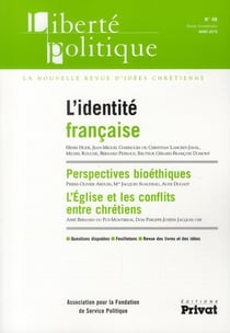 REVUE LIBERTE POLITIQUE Tome 48 : l'identité française - perspectives bioéthiques - l'église et les conflits entre chrétiens