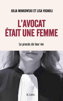 L'avocat était une femme - le procès de leur vie
