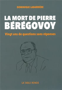 La mort de Pierre Beregovoy - vingt ans de questions sans réponse