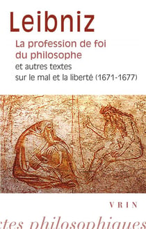 La profession de foi du philosophe et autres textes sur le mal et la liberté (1671-1677)
