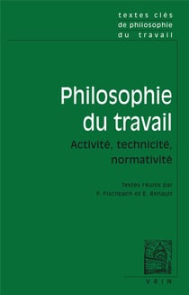 Textes clés de philosophie du travail : activité, technicité, normativité