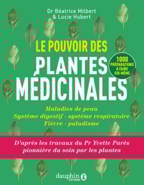 Le pouvoir des plantes medicinales : Maldies de pea, système digestif, système respiratoire, fièvre, paludisme