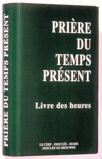 Prière du temps présent : livre des heures
