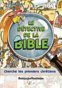Le détective de la Bible - cherche les premiers chrétiens