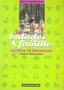 30 balades en famille autour de briancon