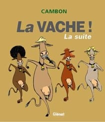 La Vache ! La Suite ! : La Vache ! La Suite !
