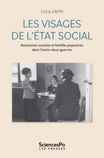 Les visages de l'état social : assistantes sociales et familles populaires dans l'entre-deux-guerres