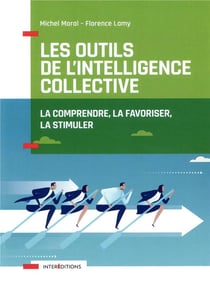 Les outils de l'intelligence collective - la favoriser, la comprendre, la stimuler (2e édition)