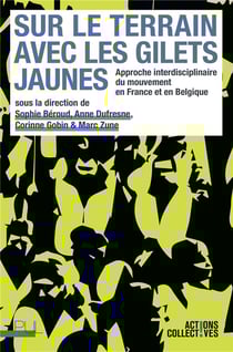 Sur le terrain avec les Gilets jaunes : approche interdisciplinaire du mouvement en France et en Belgique