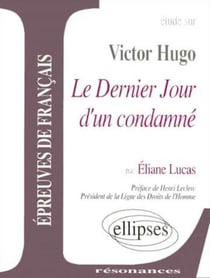 Étude sur Victor Hugo - le dernier jour d'un condamné - épreuves de français