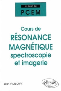 Cours du PCEM : Cours de résonance magnétique : spectroscopie et imagerie (de la structure magnétique