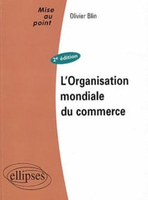 L'Organisation Mondiale du Commerce - 2e édition (2e édition)