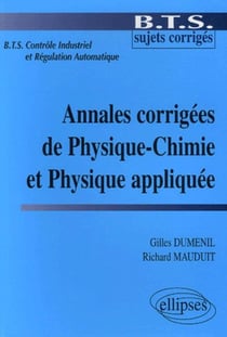 ANNALES CORRIGEES DE PHYSIQUE-CHIMIE ET PHYSIQUE APPLIQUEE