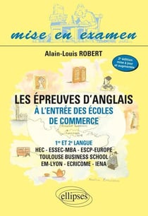 Les épreuves d'anglais à l'entrée des écoles de commerce - 1re et 2e langue - HEC - ESSEC-MBA - ESCP-EAP - EM-LYON - ECRICOME - IENA