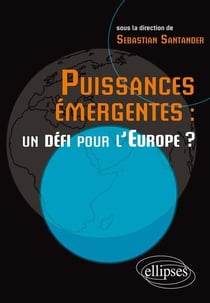 Puissances émergentes  : un défi pour l'Europe ?