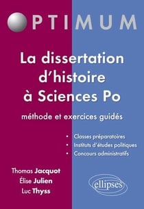 La dissertation d'histoire à Sciences po : méthode et exercices