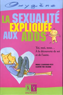 Sexualite expliquee aux ados (la)