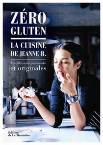 Zéro gluten - 80 recettes salées et sucrées sans lactose, gluten, sucre raffiné