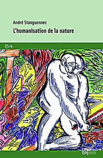 L' Humanisation de la nature : Les épreuves de l'univers