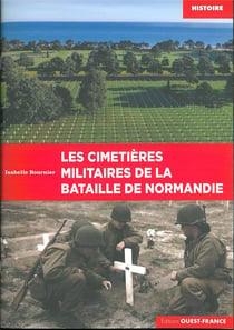 Les cimetières militaires de la bataille de Normandie