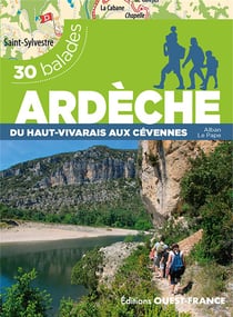 30 balades : Ardèche : Du Haut-Vivarais aux Cévennes