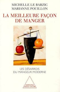 La meilleure façon de manger - les désarrois du mangeur moderne