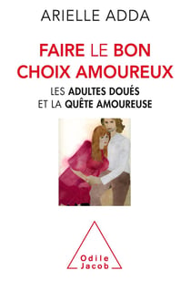 Faire le bon choix amoureux - les adultes doués et la quête amoureuse