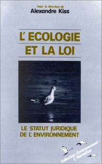 L'ecologie et la loi : le statutiuridique de l'environnement