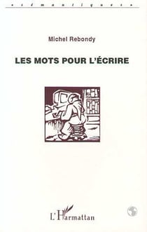 Les mots pour l'ecrire
