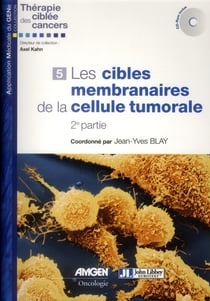 Thérapie ciblée des cancers Tome 5 - les cibles membranaires de la cellule tumorale - 2ème partie