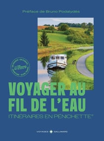 Voyager au fil de l'eau : Itinéraires en pénichette