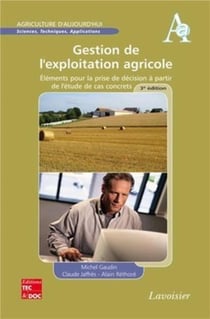 Gestion de l'exploitation agricole - éléments pour la prise de décision à partir de l'étude de cas concrets (3e édition)