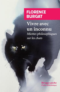 Vivre avec un inconnu : Miettes philosophiques sur les chats