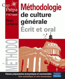 Cap prepa - méthodologie de culture générale - classes préparatoires économiques et commerciales - écrit et oral - 1e et 2e année