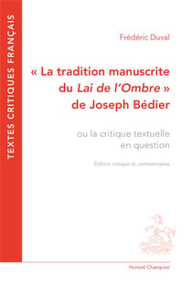 La tradition manuscrite du Lai de l'ombre de Joseph Bédier ou la critique textuelle en question